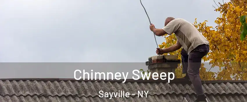  Chimney Sweep Sayville - NY